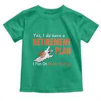Ghost Hunting Toddler T Shirt Yes I Do Have A Retirement Plan - Wonder Print Shop