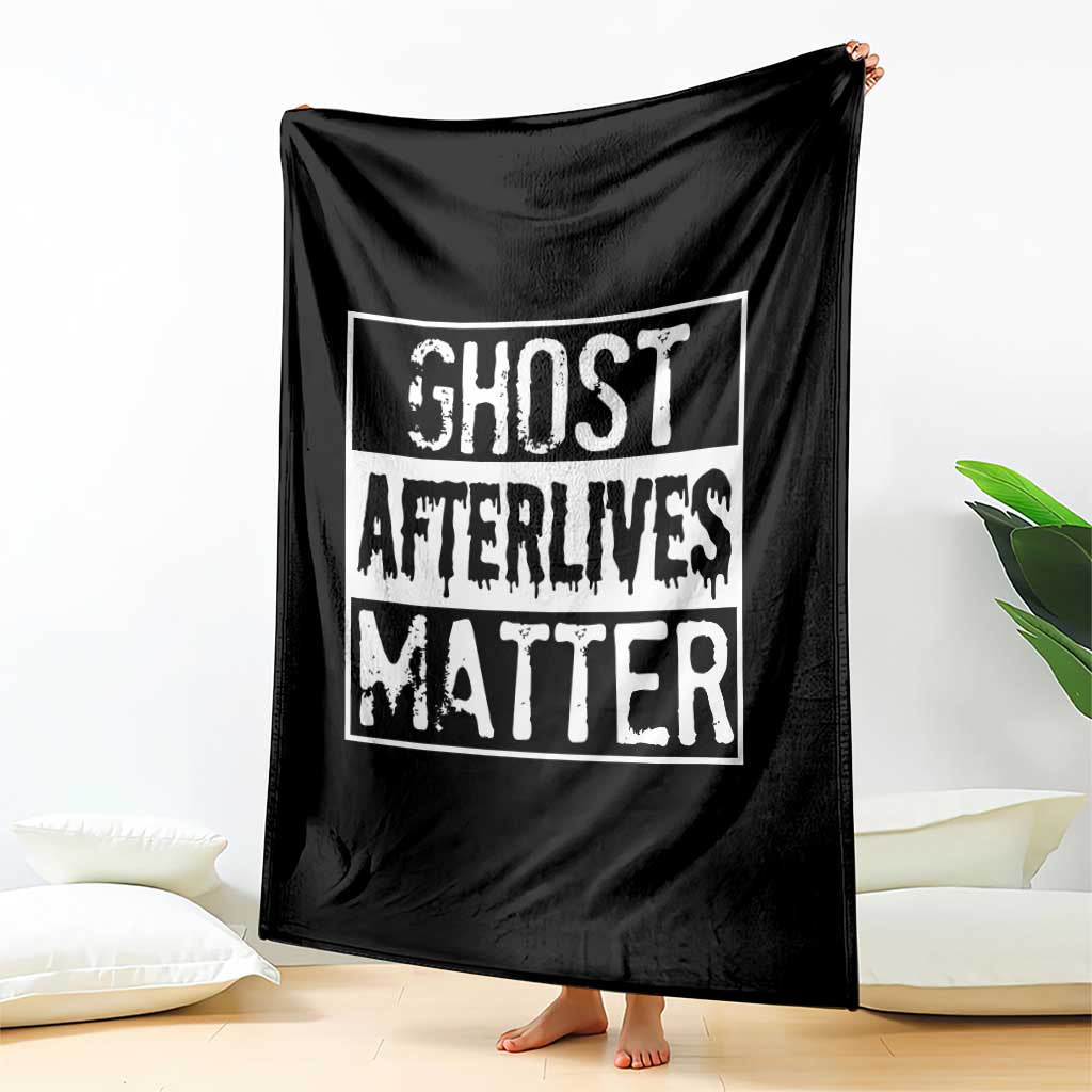 Funny Ghost Hunting Throw Blanket Ghost Afterlives Matter Paranormal Investigator - Wonder Print Shop