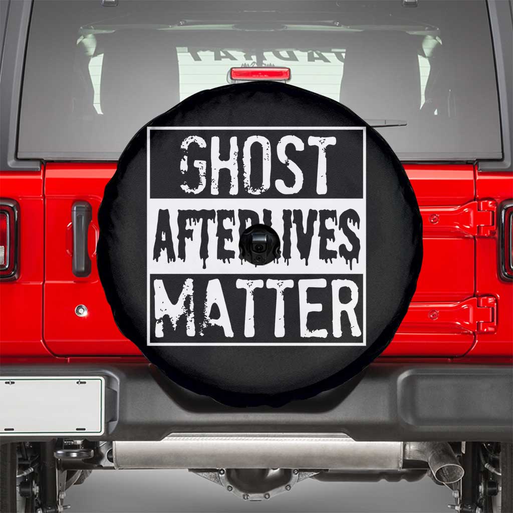 Funny Ghost Hunting Spare Tire Cover Ghost Afterlives Matter Paranormal Investigator - Wonder Print Shop