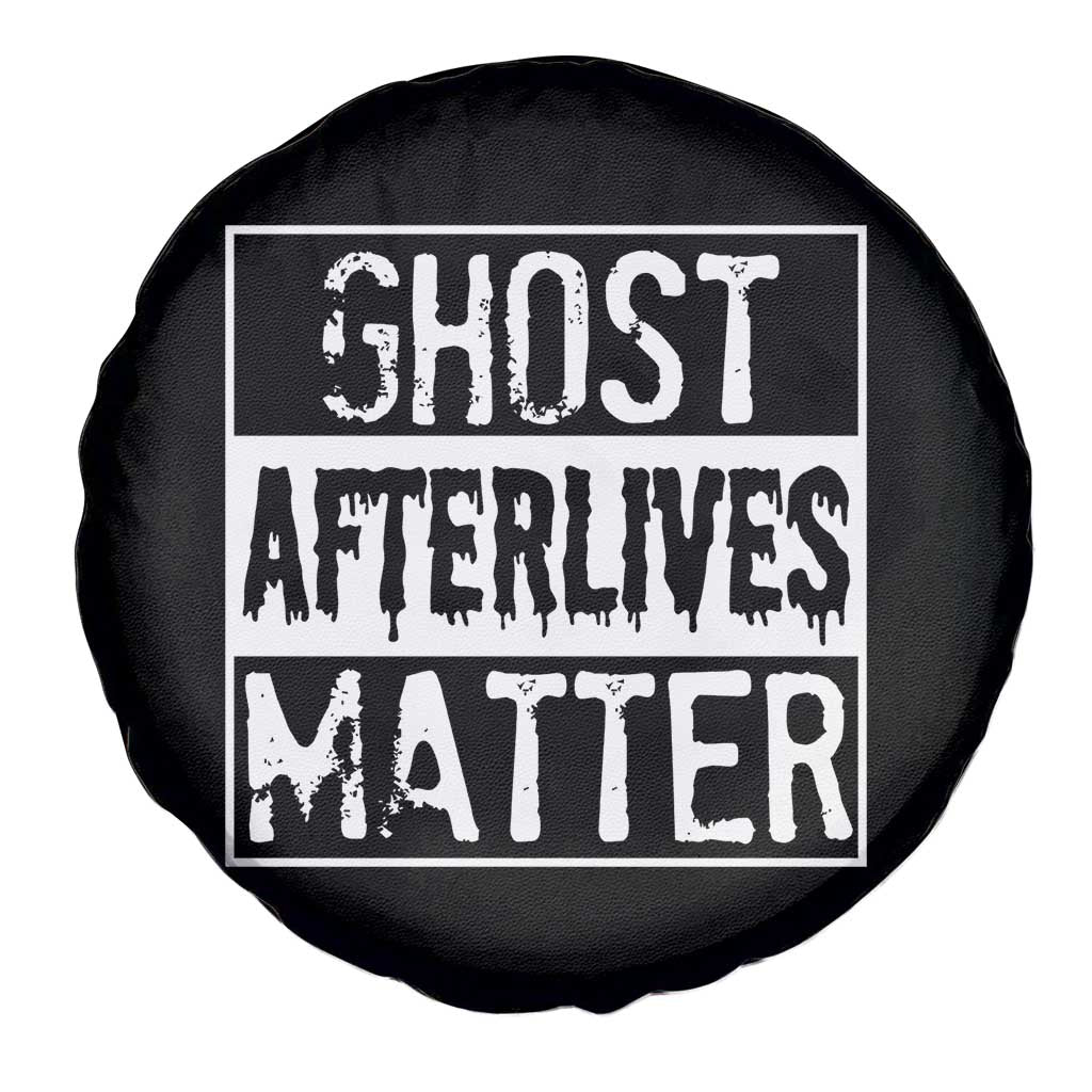 Funny Ghost Hunting Spare Tire Cover Ghost Afterlives Matter Paranormal Investigator - Wonder Print Shop