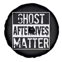 Funny Ghost Hunting Spare Tire Cover Ghost Afterlives Matter Paranormal Investigator - Wonder Print Shop