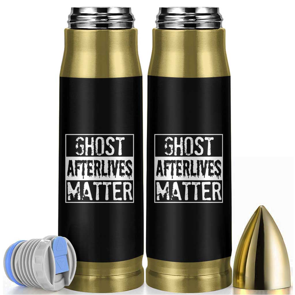 Funny Ghost Hunting Bullet Tumbler Ghost Afterlives Matter Paranormal Investigator - Wonder Print Shop