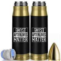 Funny Ghost Hunting Bullet Tumbler Ghost Afterlives Matter Paranormal Investigator - Wonder Print Shop