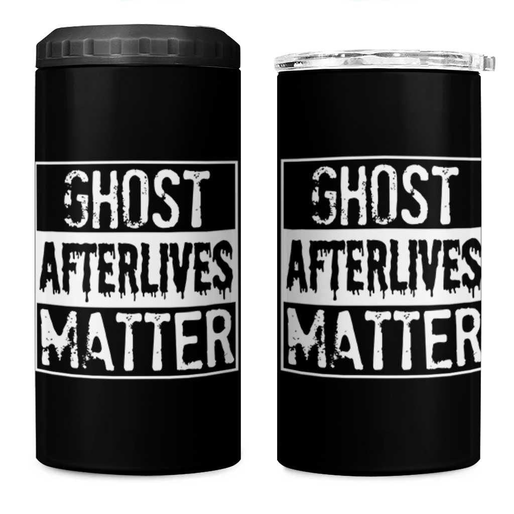 Funny Ghost Hunting 4 in 1 Can Cooler Tumbler Ghost Afterlives Matter Paranormal Investigator - Wonder Print Shop