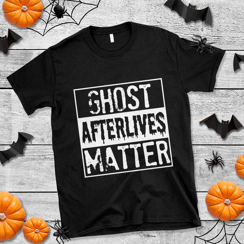 Funny Ghost Hunting T Shirt Ghost Afterlives Matter Paranormal Investigator - Wonder Print Shop