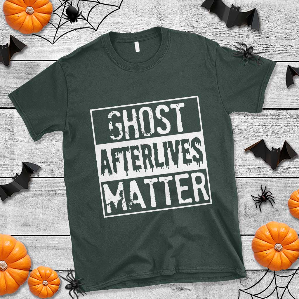 Funny Ghost Hunting T Shirt Ghost Afterlives Matter Paranormal Investigator - Wonder Print Shop