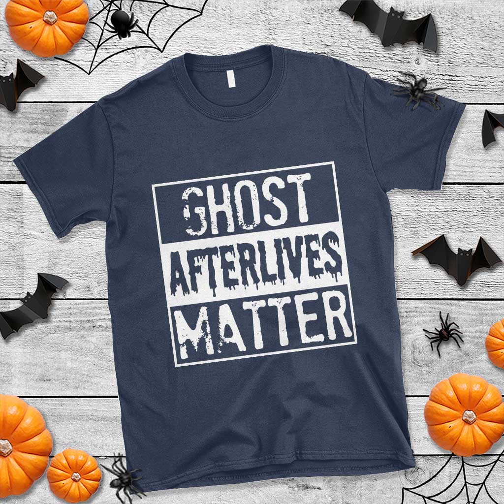 Funny Ghost Hunting T Shirt Ghost Afterlives Matter Paranormal Investigator - Wonder Print Shop