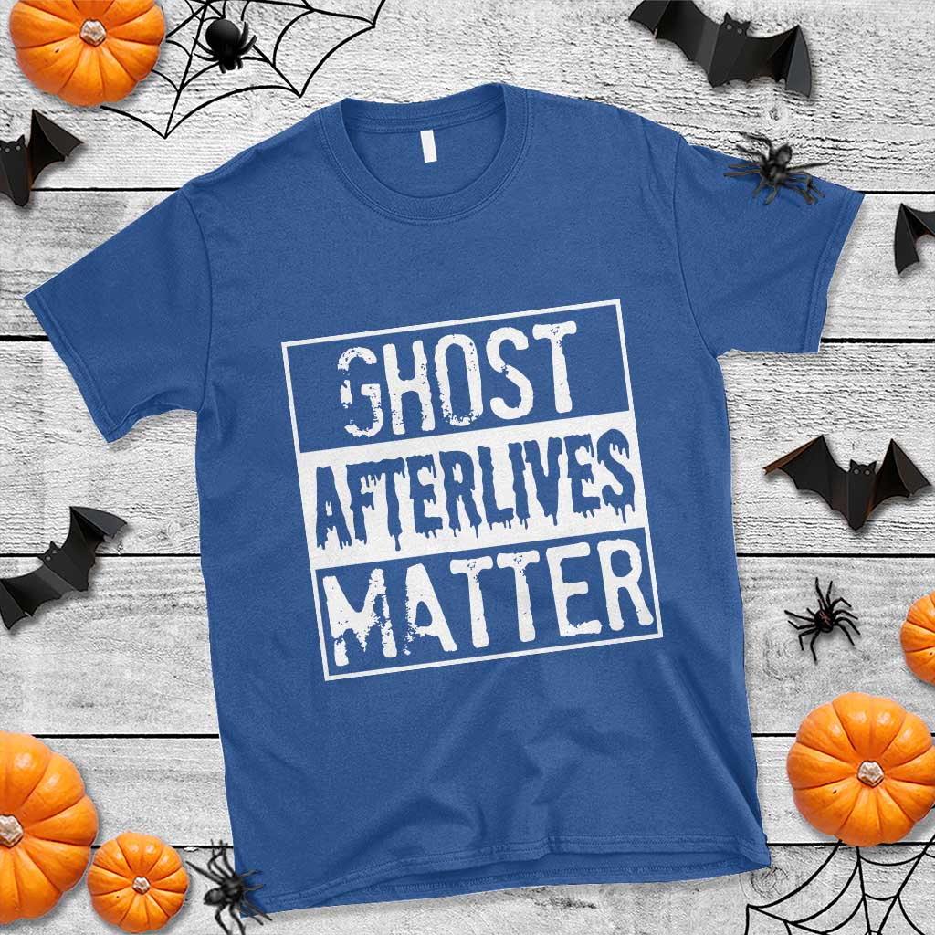 Funny Ghost Hunting T Shirt Ghost Afterlives Matter Paranormal Investigator - Wonder Print Shop