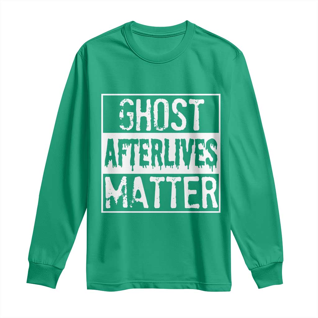 Funny Ghost Hunting Long Sleeve Shirt Ghost Afterlives Matter Paranormal Investigator - Wonder Print Shop