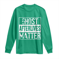 Funny Ghost Hunting Long Sleeve Shirt Ghost Afterlives Matter Paranormal Investigator - Wonder Print Shop
