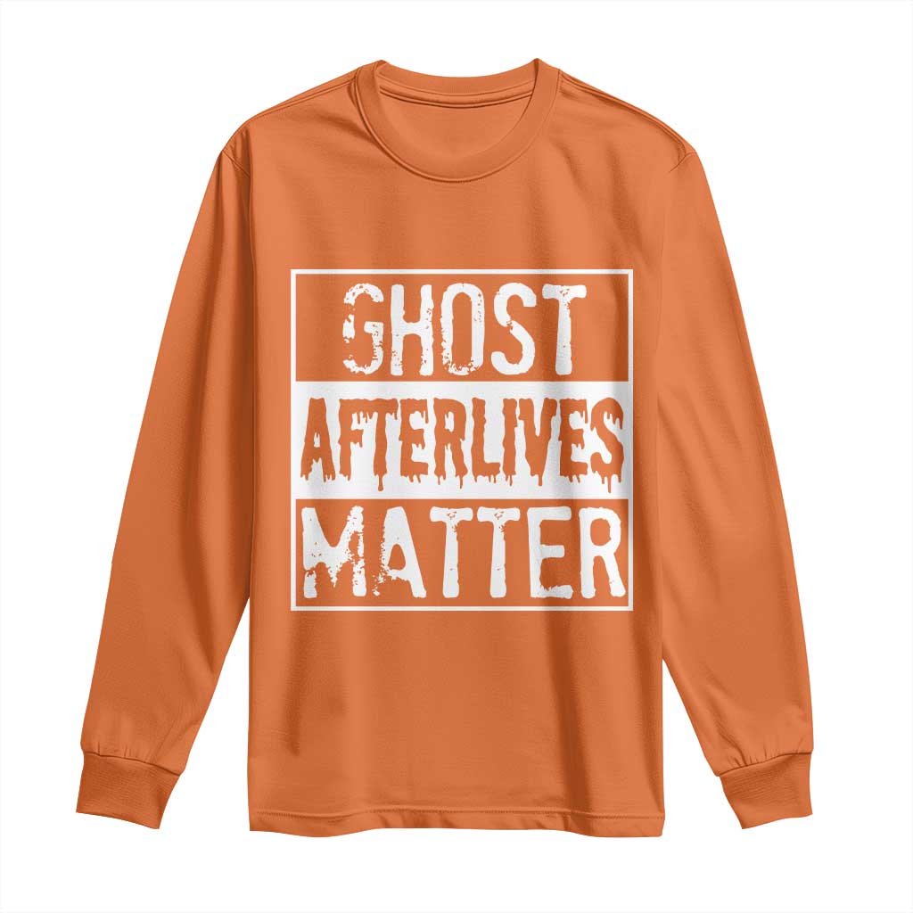 Funny Ghost Hunting Long Sleeve Shirt Ghost Afterlives Matter Paranormal Investigator - Wonder Print Shop