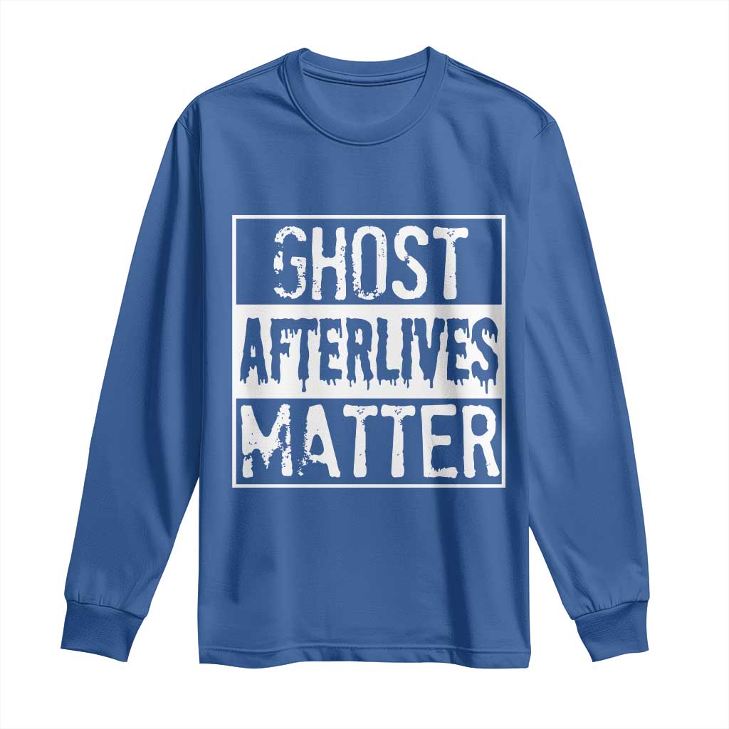 Funny Ghost Hunting Long Sleeve Shirt Ghost Afterlives Matter Paranormal Investigator - Wonder Print Shop