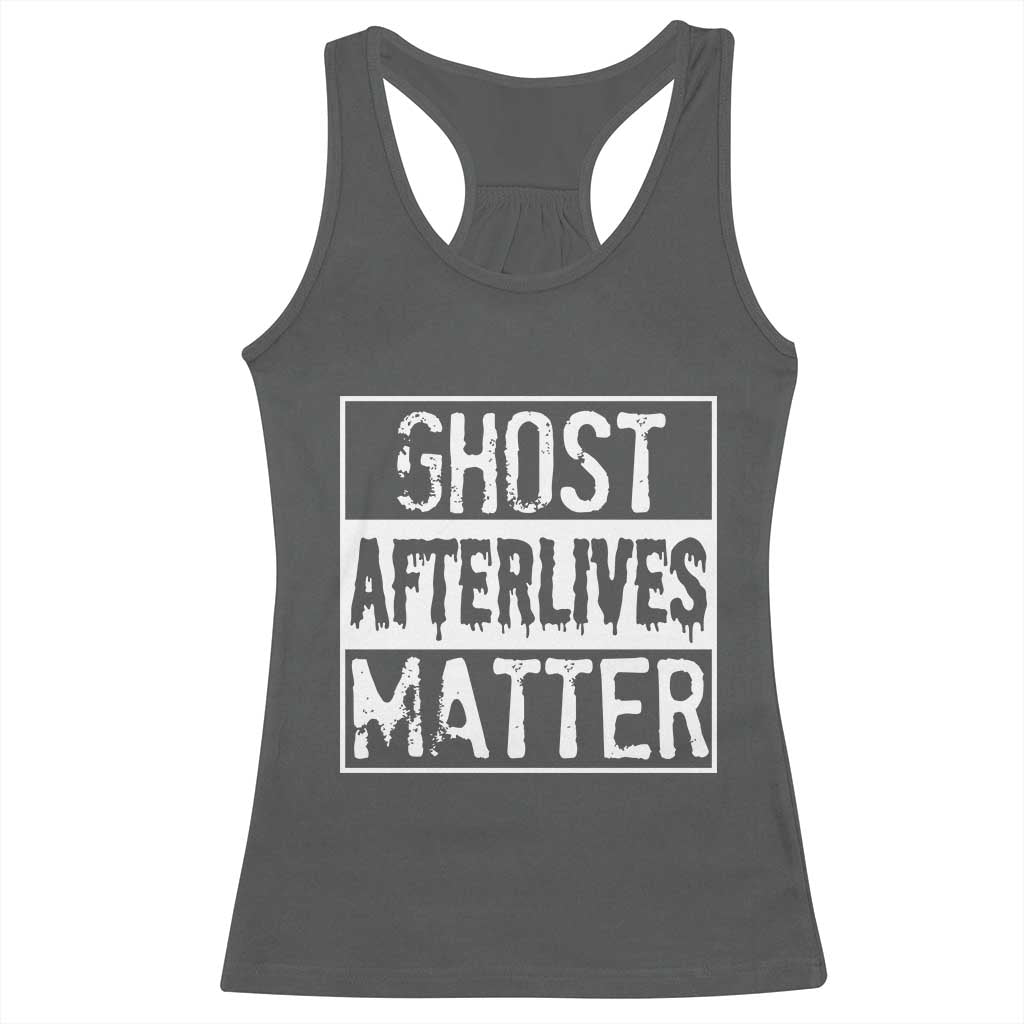 Funny Ghost Hunting Racerback Tank Top Ghost Afterlives Matter Paranormal Investigator - Wonder Print Shop