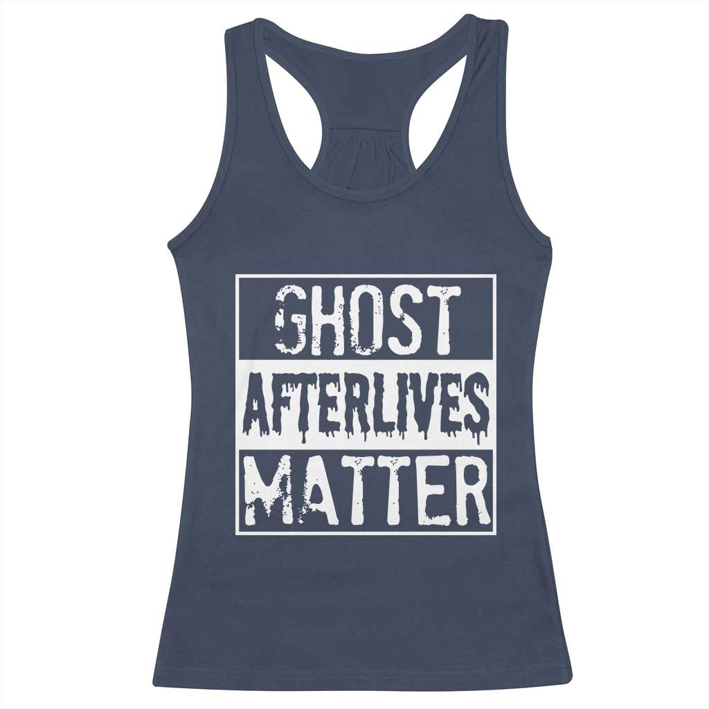 Funny Ghost Hunting Racerback Tank Top Ghost Afterlives Matter Paranormal Investigator - Wonder Print Shop