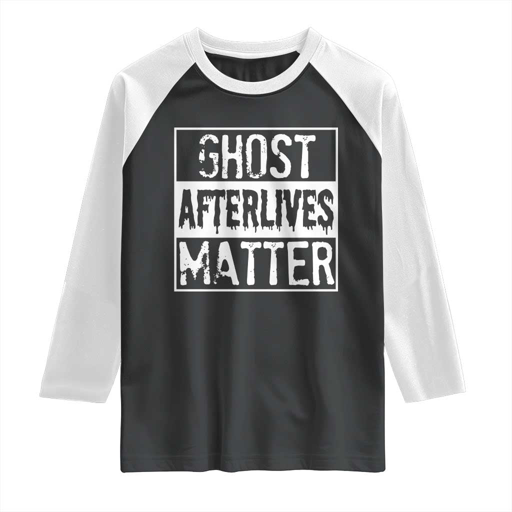 Funny Ghost Hunting Raglan Shirt Ghost Afterlives Matter Paranormal Investigator - Wonder Print Shop