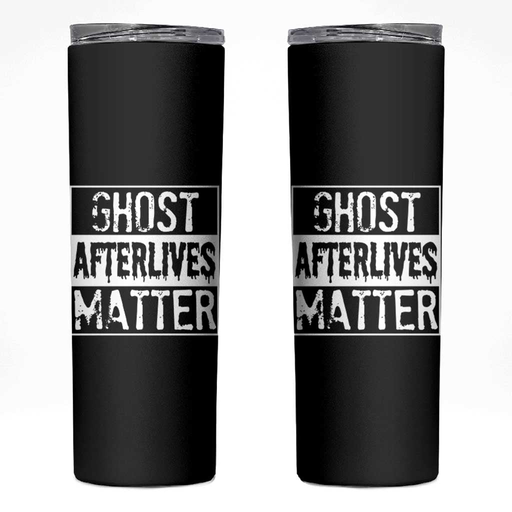 Funny Ghost Hunting Skinny Tumbler Ghost Afterlives Matter Paranormal Investigator - Wonder Print Shop
