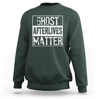 Funny Ghost Hunting Sweatshirt Ghost Afterlives Matter Paranormal Investigator - Wonder Print Shop