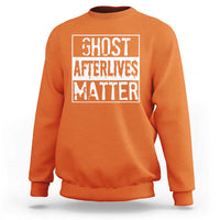 Funny Ghost Hunting Sweatshirt Ghost Afterlives Matter Paranormal Investigator - Wonder Print Shop