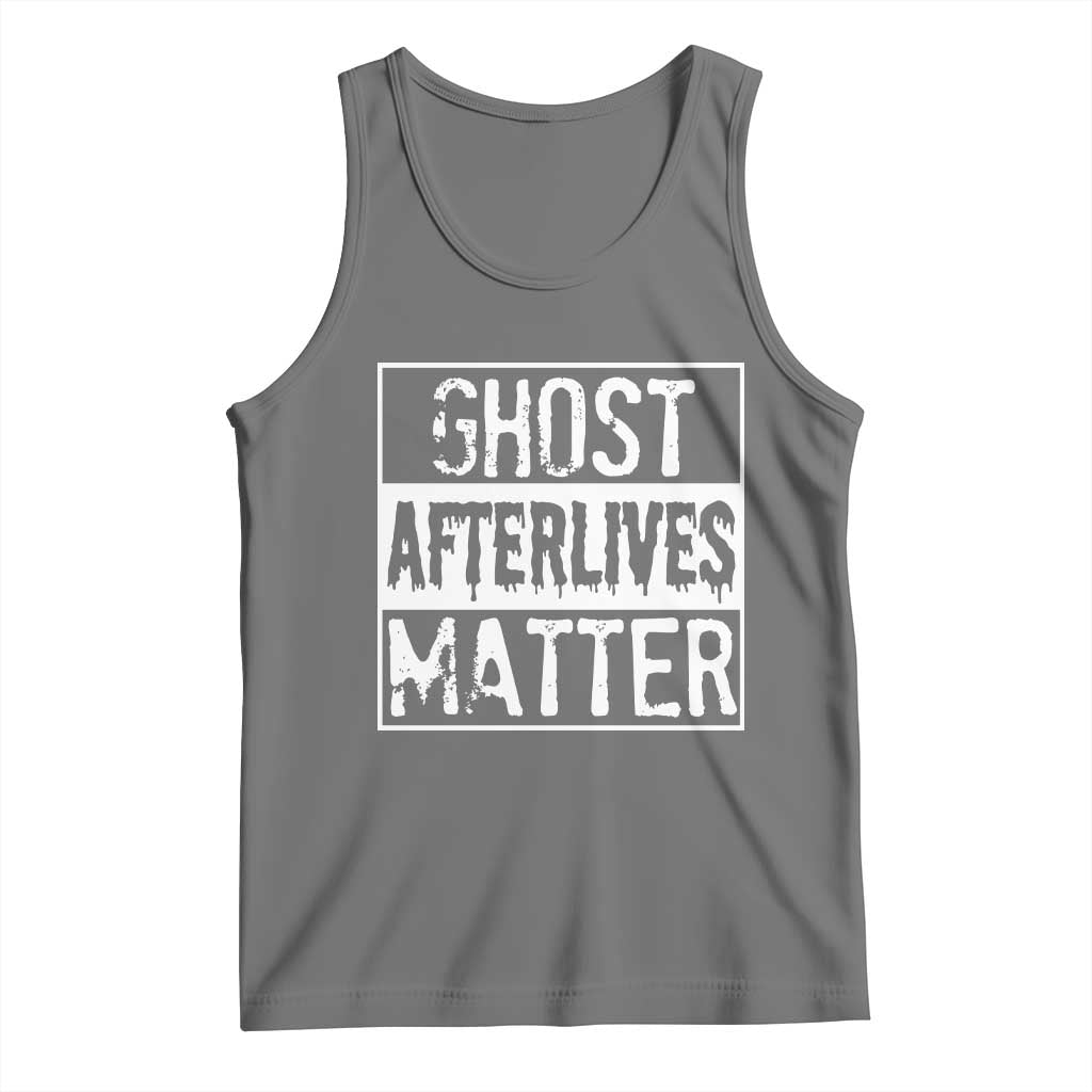 Funny Ghost Hunting Tank Top Ghost Afterlives Matter Paranormal Investigator - Wonder Print Shop
