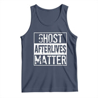 Funny Ghost Hunting Tank Top Ghost Afterlives Matter Paranormal Investigator - Wonder Print Shop