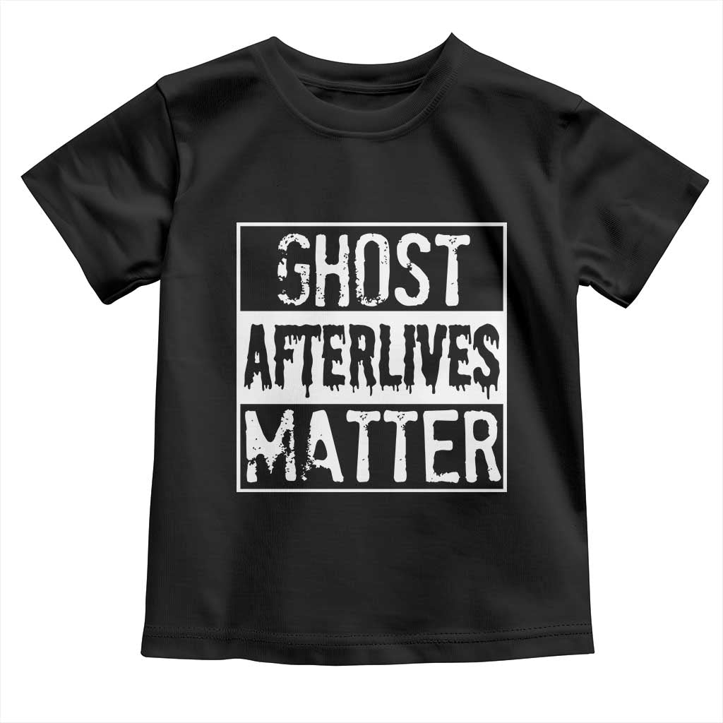 Funny Ghost Hunting Toddler T Shirt Ghost Afterlives Matter Paranormal Investigator - Wonder Print Shop