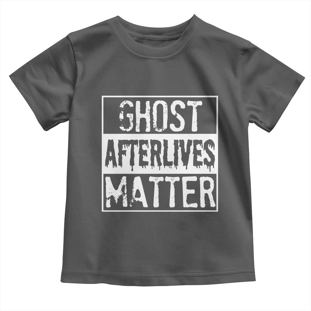 Funny Ghost Hunting Toddler T Shirt Ghost Afterlives Matter Paranormal Investigator - Wonder Print Shop