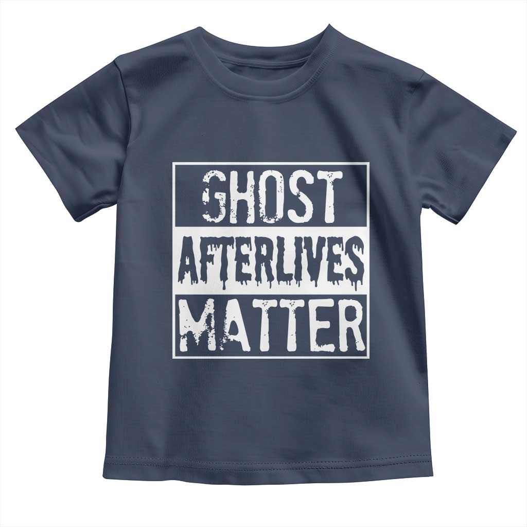 Funny Ghost Hunting Toddler T Shirt Ghost Afterlives Matter Paranormal Investigator - Wonder Print Shop