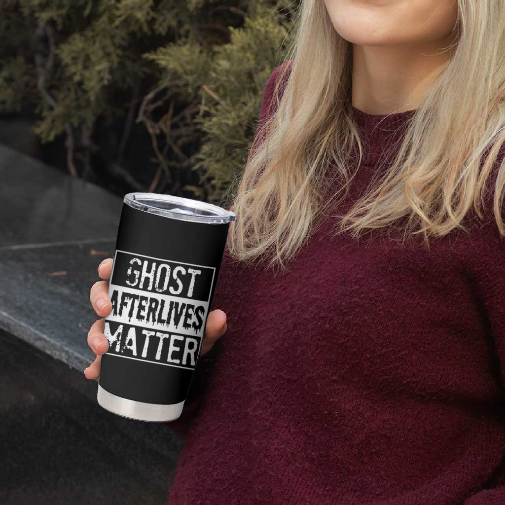 Funny Ghost Hunting Tumbler Cup Ghost Afterlives Matter Paranormal Investigator - Wonder Print Shop