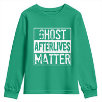 Funny Ghost Hunting Youth Sweatshirt Ghost Afterlives Matter Paranormal Investigator - Wonder Print Shop