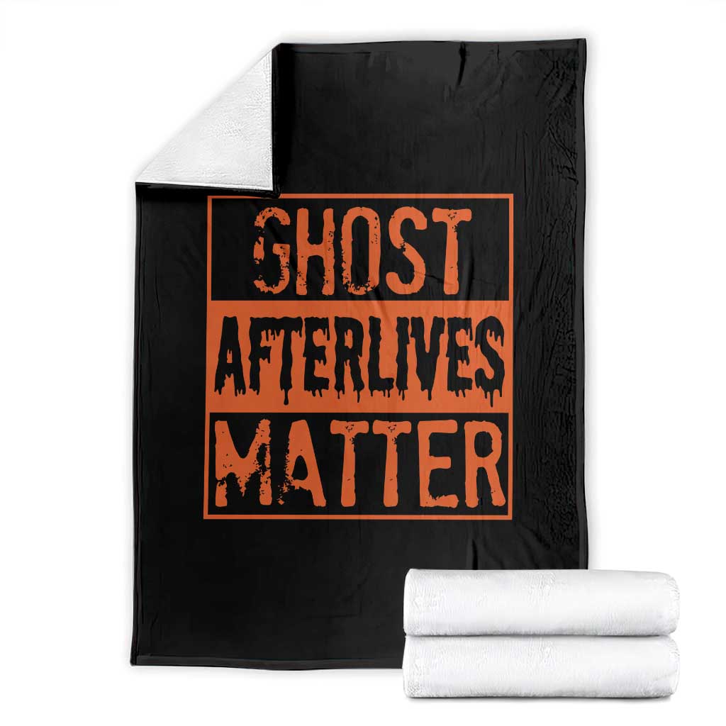 Funny Ghost Hunting Throw Blanket Ghost Afterlives Matter Paranormal Investigator Halloween - Wonder Print Shop
