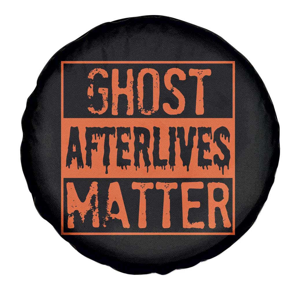 Funny Ghost Hunting Spare Tire Cover Ghost Afterlives Matter Paranormal Investigator Halloween - Wonder Print Shop