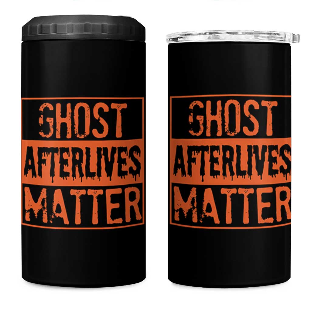 Funny Ghost Hunting 4 in 1 Can Cooler Tumbler Ghost Afterlives Matter Paranormal Investigator Halloween - Wonder Print Shop