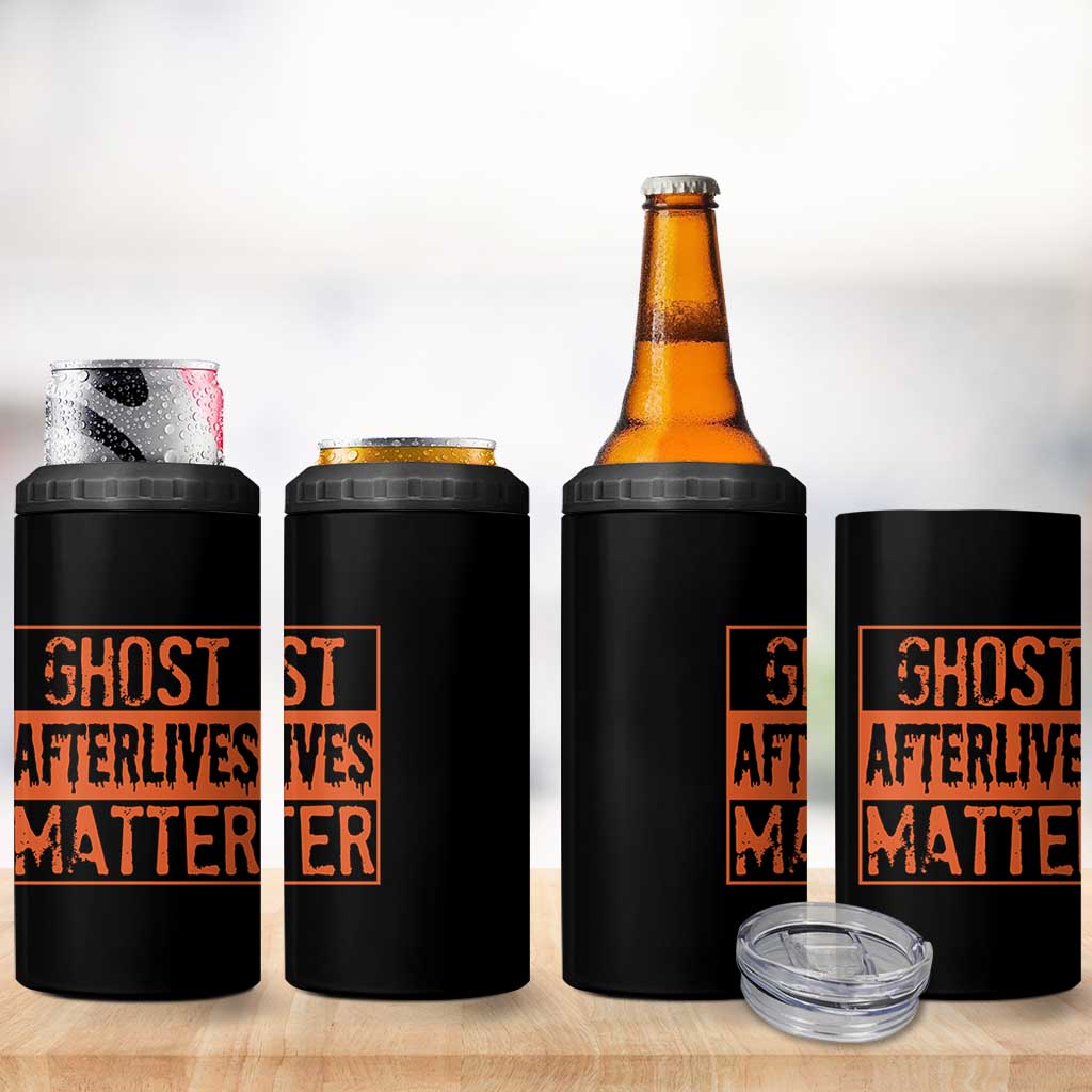Funny Ghost Hunting 4 in 1 Can Cooler Tumbler Ghost Afterlives Matter Paranormal Investigator Halloween - Wonder Print Shop