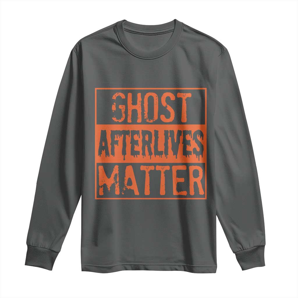 Funny Ghost Hunting Long Sleeve Shirt Ghost Afterlives Matter Paranormal Investigator Halloween - Wonder Print Shop
