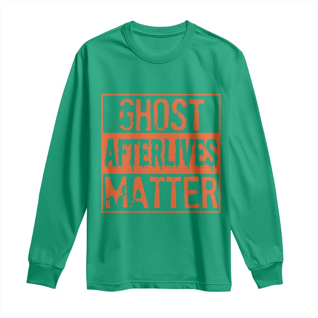 Funny Ghost Hunting Long Sleeve Shirt Ghost Afterlives Matter Paranormal Investigator Halloween - Wonder Print Shop