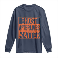 Funny Ghost Hunting Long Sleeve Shirt Ghost Afterlives Matter Paranormal Investigator Halloween - Wonder Print Shop