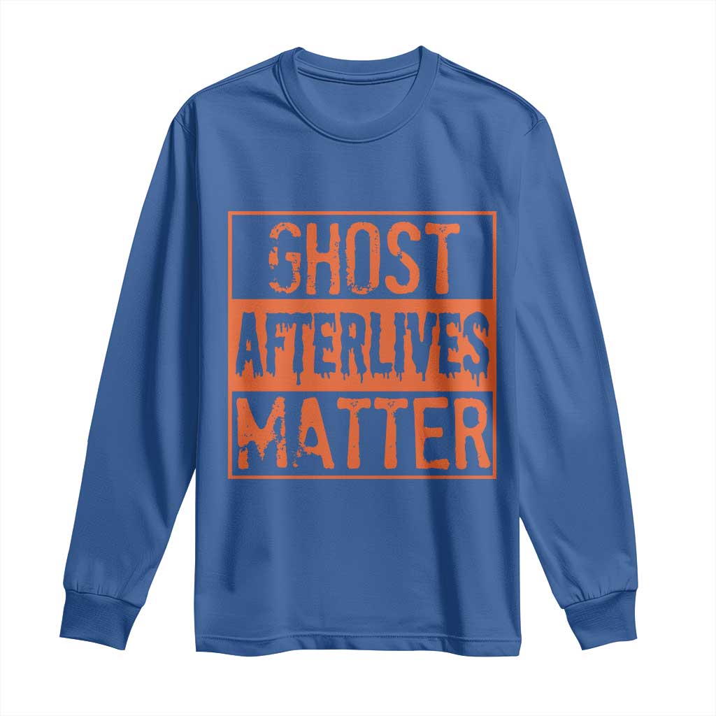 Funny Ghost Hunting Long Sleeve Shirt Ghost Afterlives Matter Paranormal Investigator Halloween - Wonder Print Shop