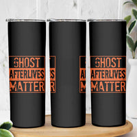 Funny Ghost Hunting Skinny Tumbler Ghost Afterlives Matter Paranormal Investigator Halloween - Wonder Print Shop