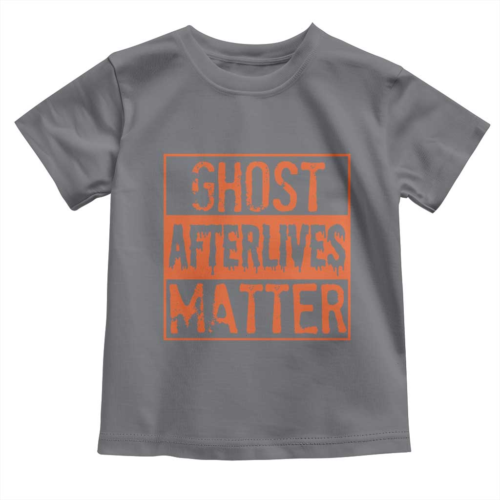 Funny Ghost Hunting Toddler T Shirt Ghost Afterlives Matter Paranormal Investigator Halloween - Wonder Print Shop