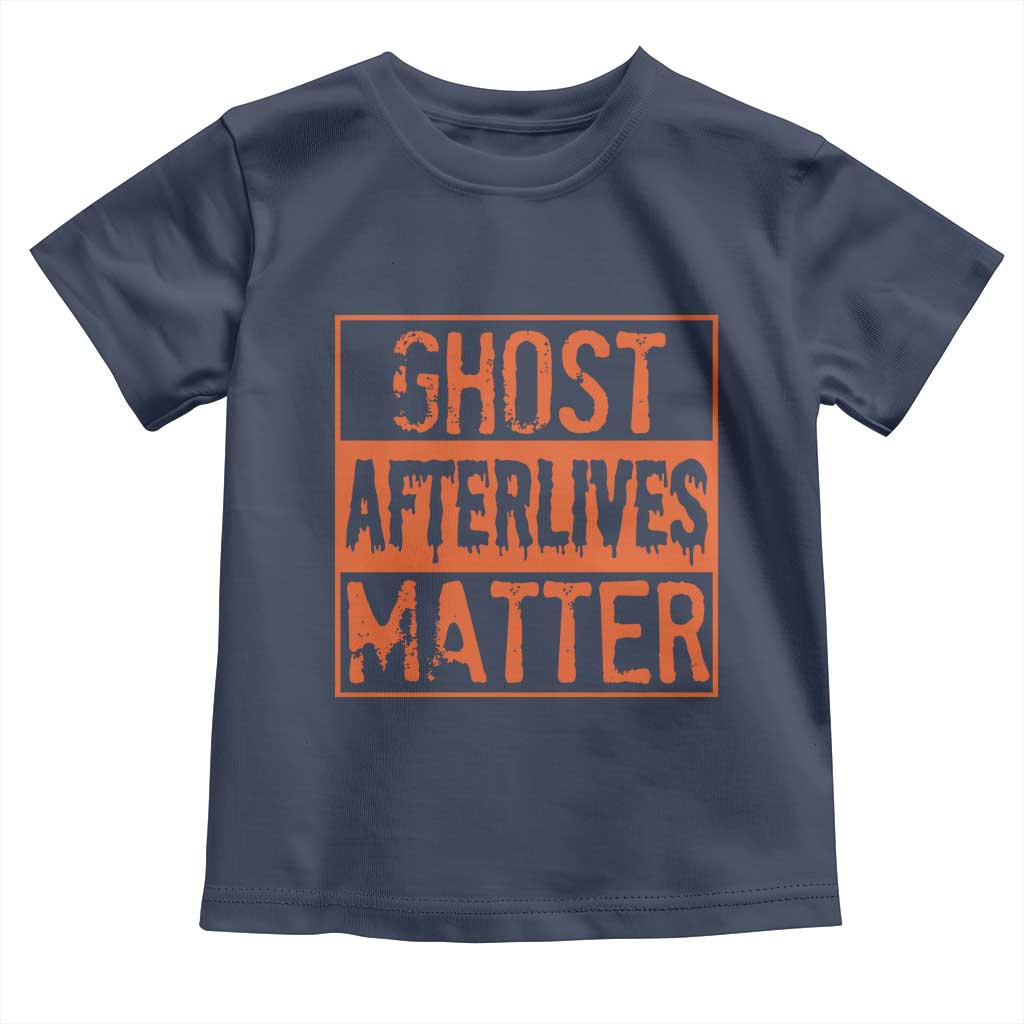 Funny Ghost Hunting Toddler T Shirt Ghost Afterlives Matter Paranormal Investigator Halloween - Wonder Print Shop