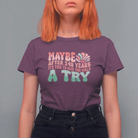 Feminist T Shirt For Women Maybe After 248 Years It's Time To Give The Girls A Try Sunshine - Wonder Print Shop