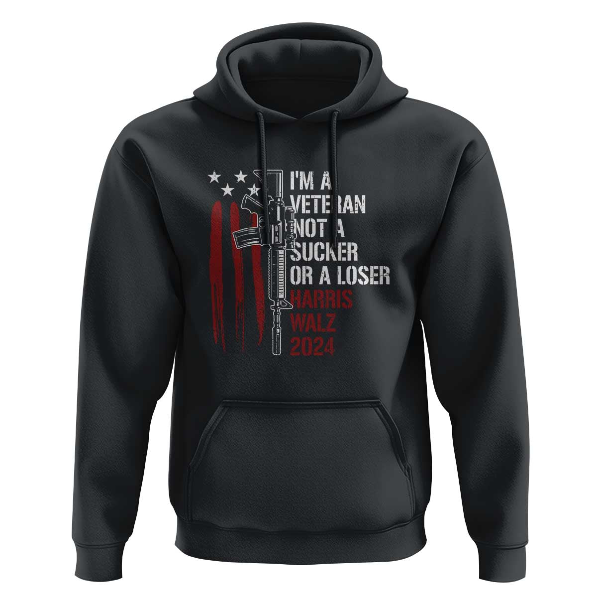 Harris Walz 2024 Hoodie I'm A Veteran Not A Sucker Or A Loser American Flag Gun - Wonder Print Shop
