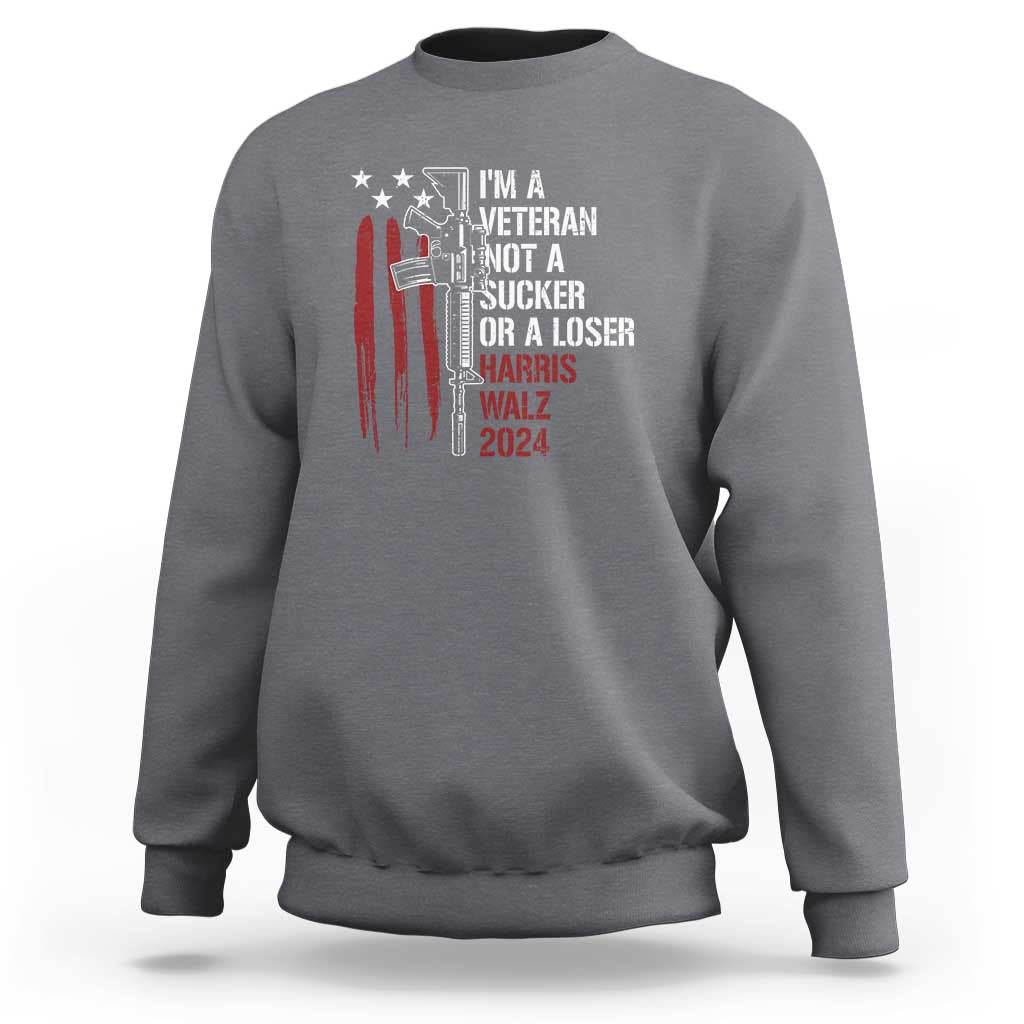Harris Walz 2024 Sweatshirt I'm A Veteran Not A Sucker Or A Loser American Flag Gun - Wonder Print Shop