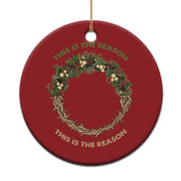 This Is The Season This Is The Reason Christian Xmas Christmas Ornament - Wonder Print Shop
