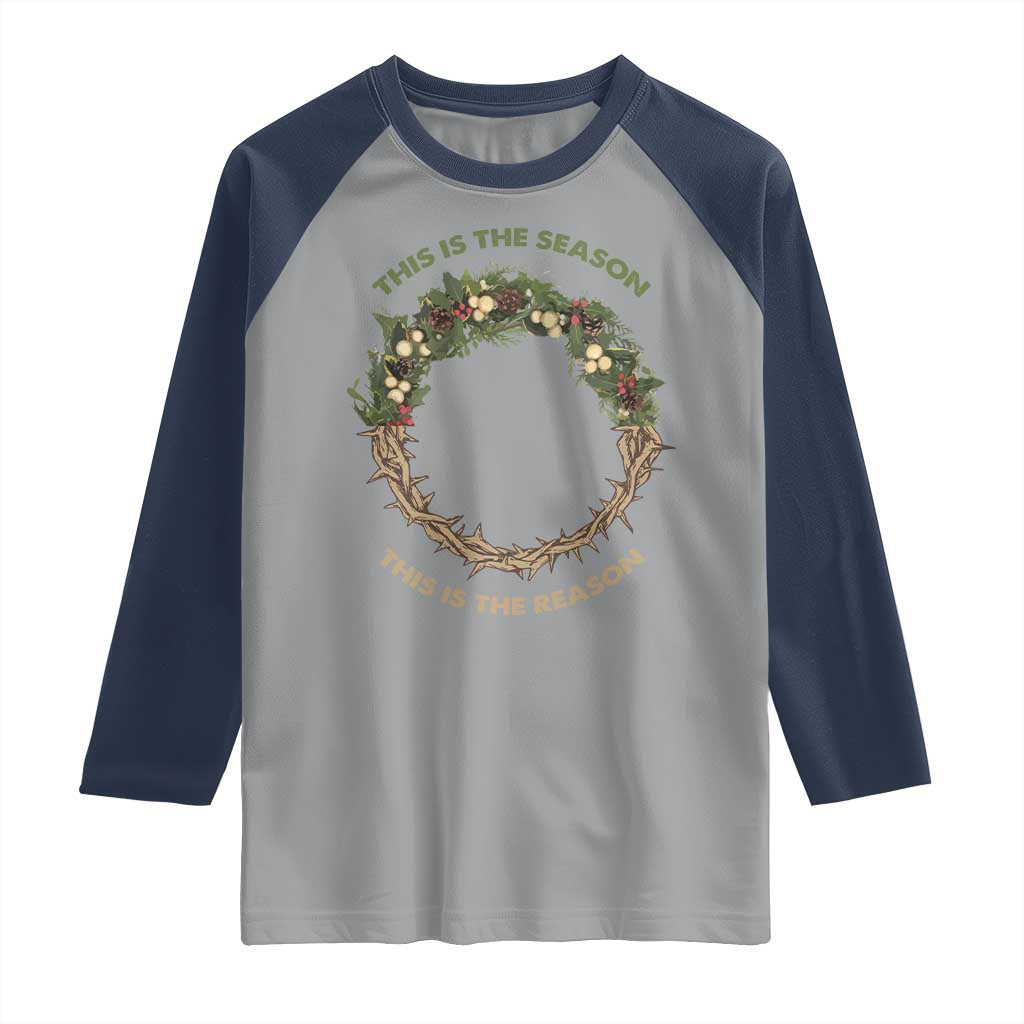 This Is The Season This Is The Reason Christian Christmas Raglan Shirt - Wonder Print Shop