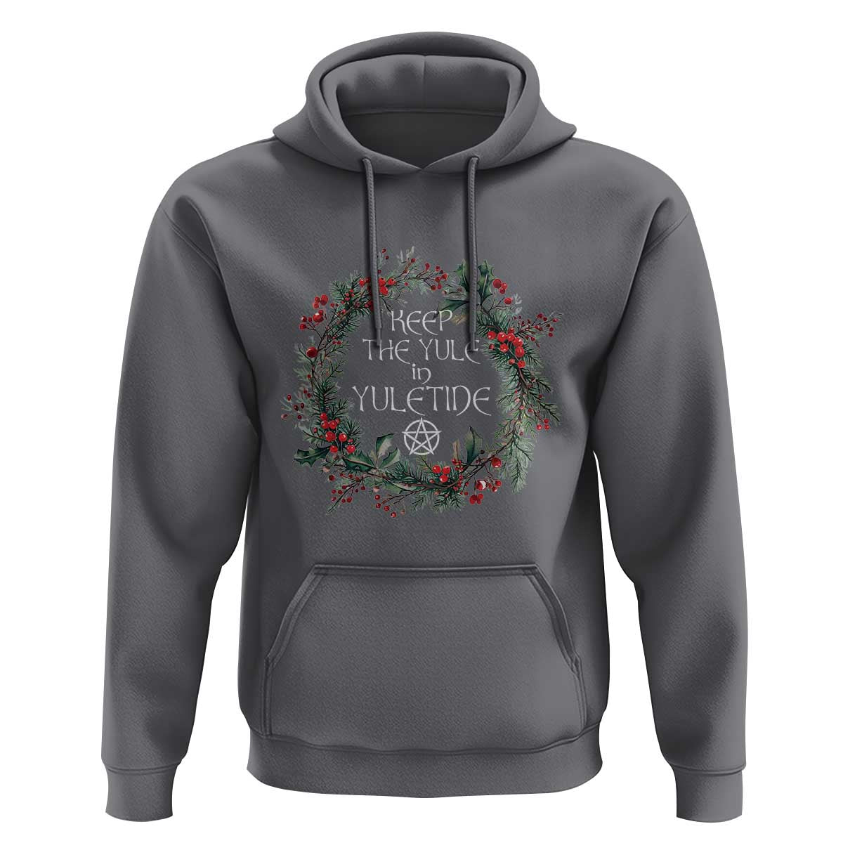 Keep The Yule In Yuletide Hoodie Yule Christmas Wreath Pentagram