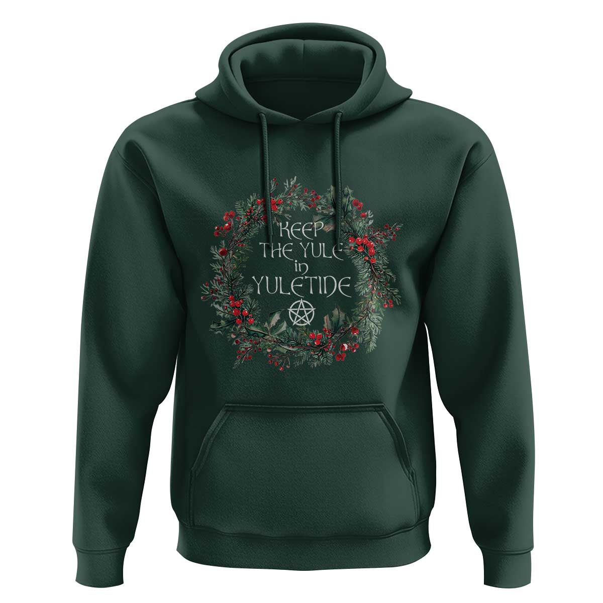 Keep The Yule In Yuletide Hoodie Yule Christmas Wreath Pentagram