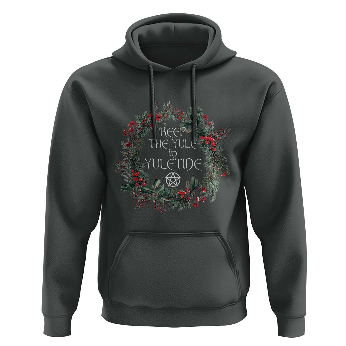 Keep The Yule In Yuletide Hoodie Yule Christmas Wreath Pentagram