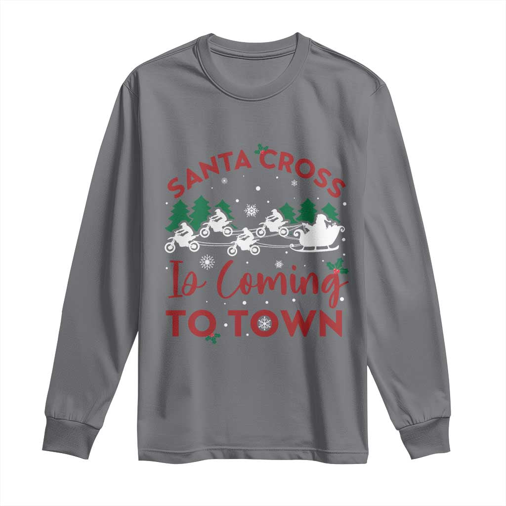 Funny Christmas Dirt Bike Long Sleeve Shirt Santa Cross Is Coming To Town Motorcross