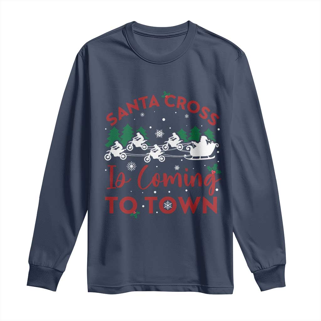 Funny Christmas Dirt Bike Long Sleeve Shirt Santa Cross Is Coming To Town Motorcross